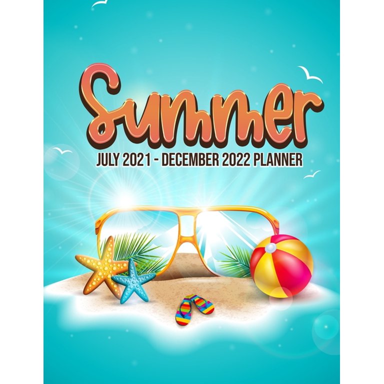 Summer July 2021 - December 2022 Planner : 18 Months Starting July 2021 To  December 2022, 8.5"x 11" To-Do List With Contact Pages, Planning Journal,  Wonderful Calendar, Summer Beach, Weekly Diary, Notes,