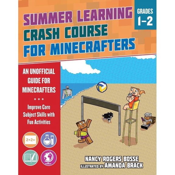Summer Learning Crash Course for Minecra Summer Learning Crash Course for Minecrafters: Grades 1-2: Improve Core Subject Skills with Fun Activities, (Paperback)