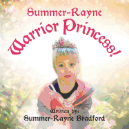 Summer-Rayne: Warrior Princess, (Paperback)