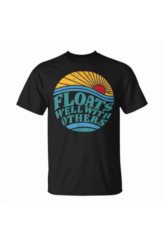 Summer River Floats Well With Others Float Trip T-Shirt Size S-5XL