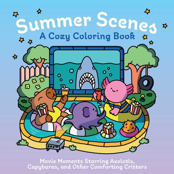 Summer Scenes: a Cozy Coloring Book: Movie Moments Starring Axolotls, Capybaras, and Other Comforting Critters, 80 pages (Paperback)