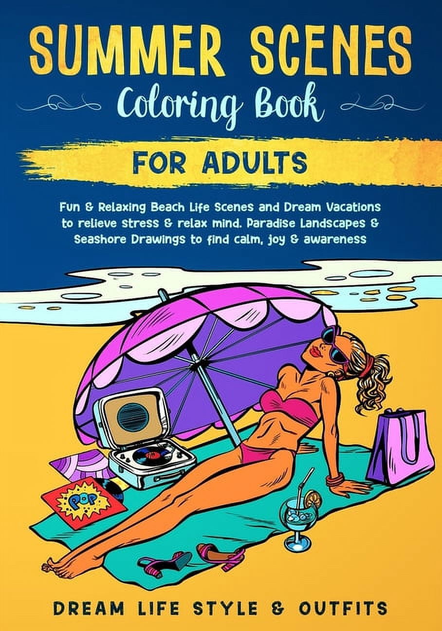 Summer Scenes Coloring Book for Adults: Fun & Relaxing Beach Life ...