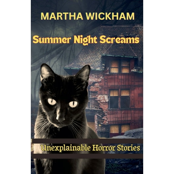 Summer Screams Summer Night Screams: Unexplainable Horror Stories, Book 1, (Paperback)