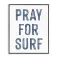 thumbnail image 1 of Stupell Industries Coastal Summer Sentiment Pray For Surf Black Framed Giclee Art, 16 x 20, by Lettered and Lined, 1 of 8