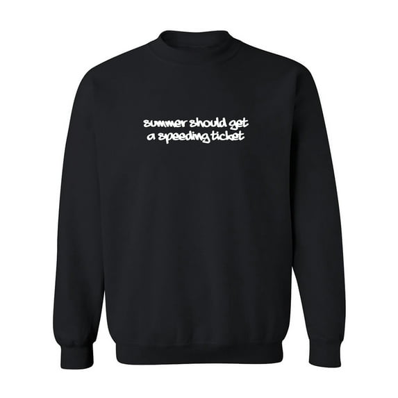 Summer Should Get A Speeding Ticket Crewneck Sweatshirt
