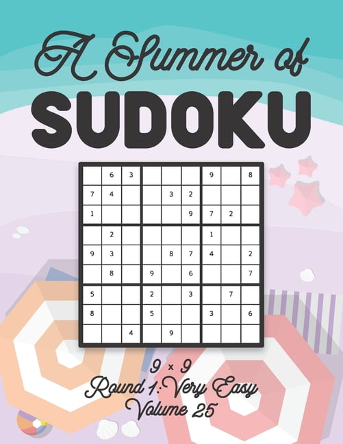 A Summer of Sudoku 9 x 9 Round 1: Very Easy Volume 25: Relaxation Sudoku Travellers Puzzle Book Vacation Games Japanese , (Paperback)