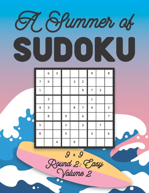 A Summer of Sudoku 9 x 9 Round 2: Easy Volume 2: Relaxation Sudoku Travellers Puzzle Book Vacation Games Japanese Logic , (Paperback)