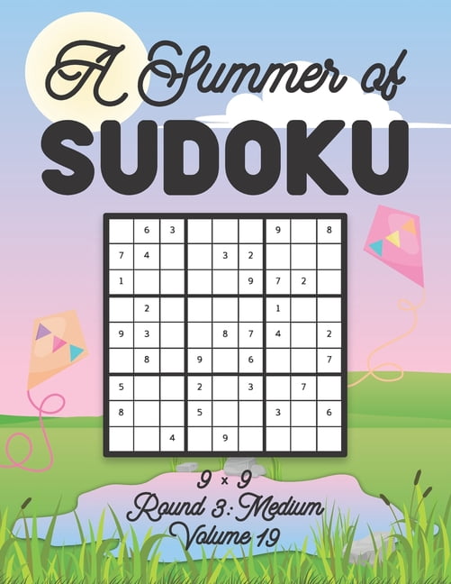 A Summer of Sudoku 9 x 9 Round 3: Medium Volume 19: Relaxation Sudoku Travellers Puzzle Book Vacation Games Japanese Log, (Paperback)