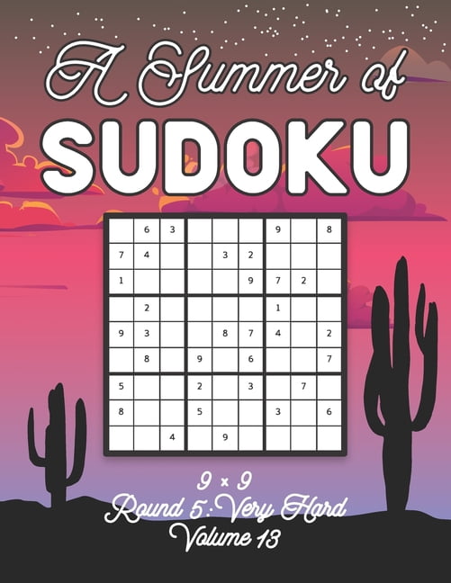 A Summer of Sudoku 9 x 9 Round 5: Very Hard Volume 13: Relaxation Sudoku Travellers Puzzle Book Vacation Games Japanese , (Paperback)