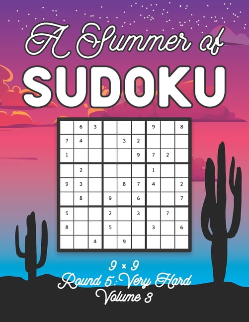 A Summer of Sudoku 9 x 9 Round 5: Very Hard Volume 3: Relaxation Sudoku Travellers Puzzle Book Vacation Games Japanese L, (Paperback)