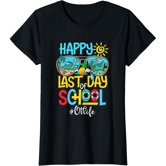 Summer Sunglasses Happy Last Day Of School OT Life T-Shirt