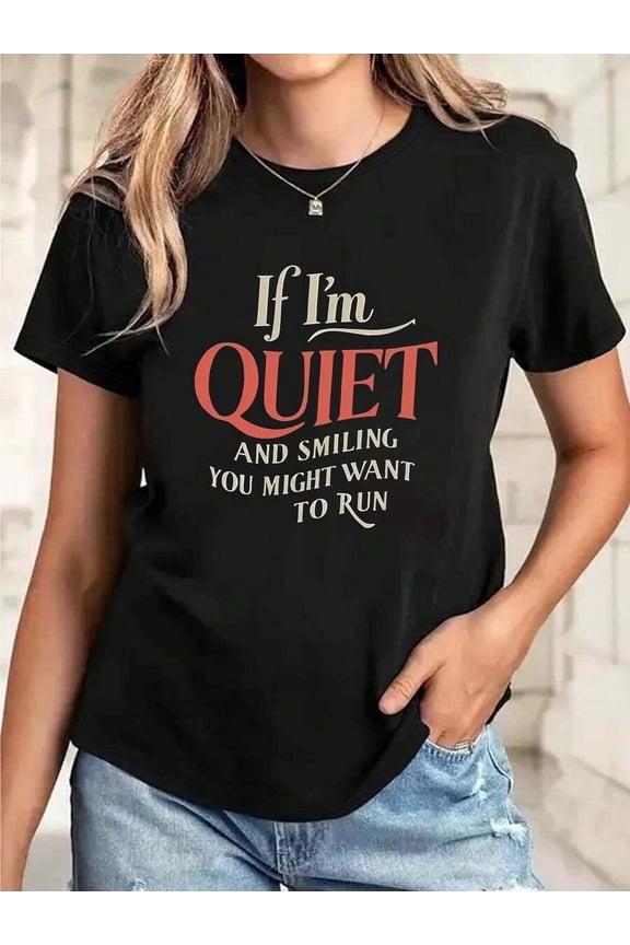 Summer Tops,A Polyester Jersey T-Shirt With The Words "If I'm Quiet And Smile, You Might Want To Run Away" - Relaxed Crew Neck, All-Season Comfort, Regular Length, Monogram Graphic Tee,Graphic Tees Wo