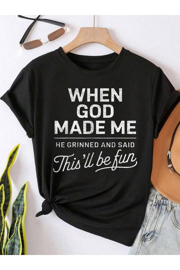 Summer Tops, When God Made Me He Said This'll Be Fun Religious Christian T-Shirt Graphic Print Solid T-Shirt, Women's Casual Short Sleeve Top For Spring & Summer, Women Graphic T-Shirts