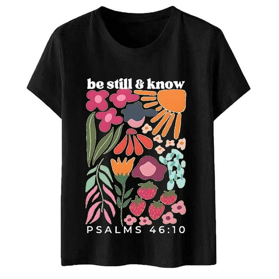 Summer Tops for Women Be Still And Know T Shirt Be Still And Know Pslams Tshirt Shirts For Women Long Tops Metallic Long Sleeve S Tunic Juniors V Neck Short Sleeve Shirt Rainbow Large Black 2XL