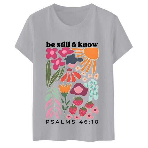 Summer Tops for Women Be Still And Know T Shirt Be Still And Know Pslams Tshirt Shirts For Women Long Tops Metallic Long Sleeve S Tunic Juniors V Neck Short Sleeve Shirt Rainbow Large Grey M