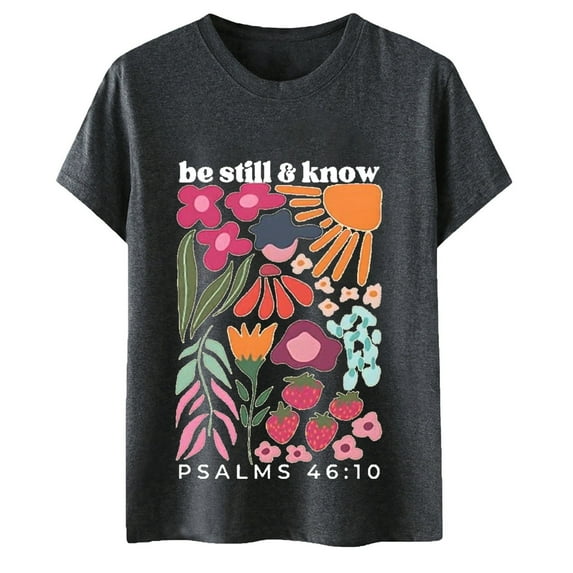 Summer Tops for Women Be Still And Know T Shirt Be Still And Know Pslams Tshirt Shirts For Women Long Tops Metallic Long Sleeve S Tunic Juniors V Neck Short Sleeve Shirt Rainbow Large Dark Gray 2XL