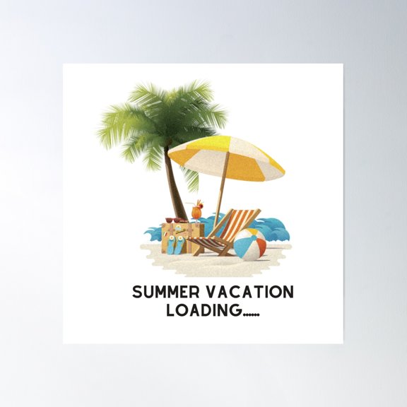 Summer Vacation Loading..Poster Wall Art, Modern Wall Decor, 30x30 UNFRAMED