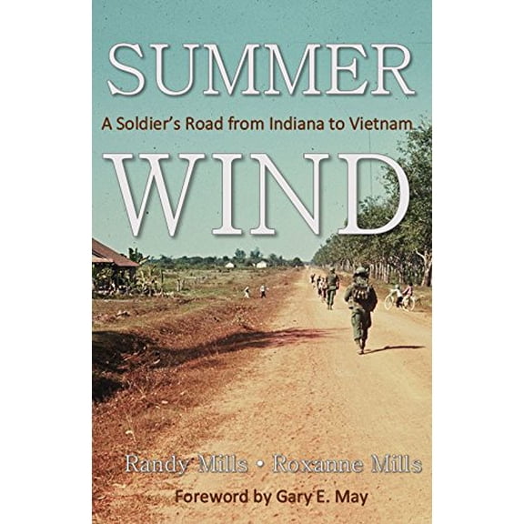 Pre-Owned Summer Wind: A Soldier's Road from Indiana to Vietnam (Paperback) 1681570696 9781681570693