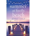 thumbnail image 1 of Summer at Firefly Beach: The perfect feel good summer romance, (Paperback), 1 of 1