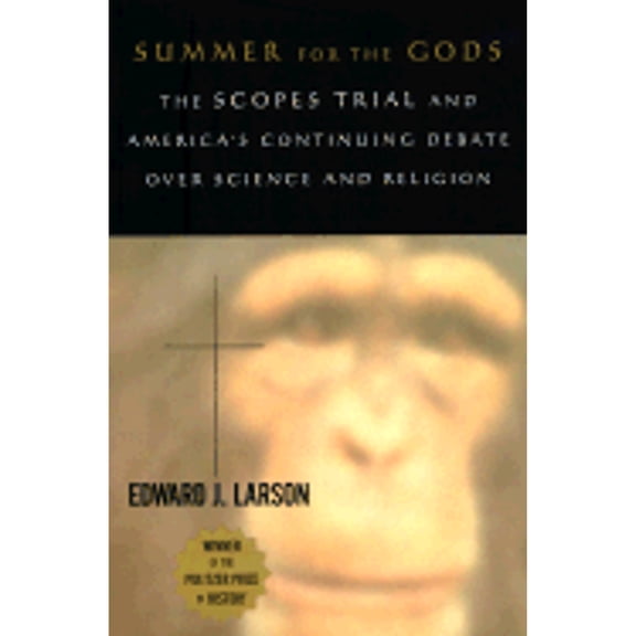 Pre-Owned Summer for the Gods: The Scopes Trial and America's Continuing Debate over Science and Religion (Paperback) 0674854292 9780674854291