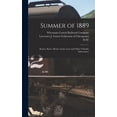 thumbnail image 1 of Summer of 1889: Routes, Rates, Hotels, Game Laws and Other Valuable Information (Hardcover), 1 of 1