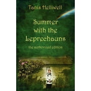 TANIS ANN HELLIWELL Summer with the Leprechauns: The Authorized Edition (Paperback)