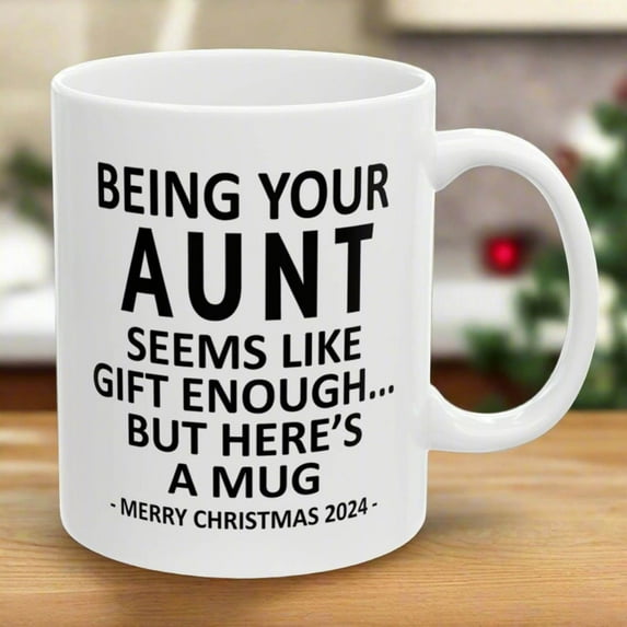 Summercome 11oz Ceramic Coffee Mug, Being Your Aunt Seems Like Gift Enough, But Here's a Mug, Novelty Coffee Mark Mugs, Cup Gift for Family Christmas Special Holiday Birthday