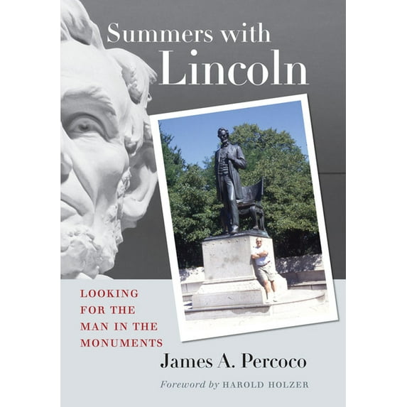 Summers with Lincoln: Looking for the Man in the Monuments (Hardcover)