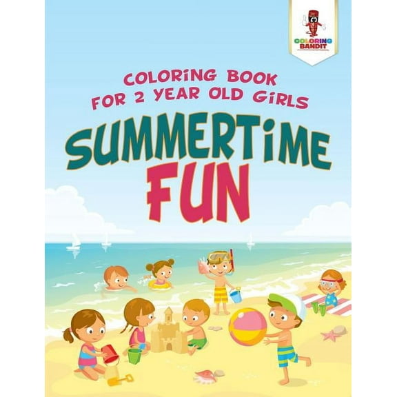 Summertime Fun: Coloring Book for 2 Year Old Girls, (Paperback)