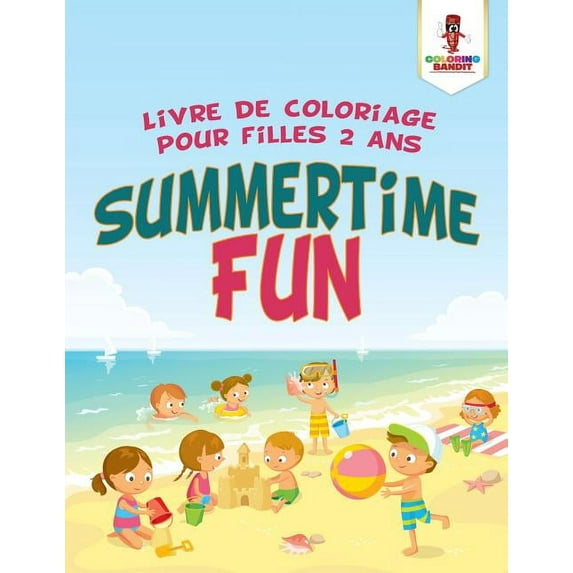 Summertime Fun: Livre de Coloriage Pour Filles 2 Ans, (Paperback)
