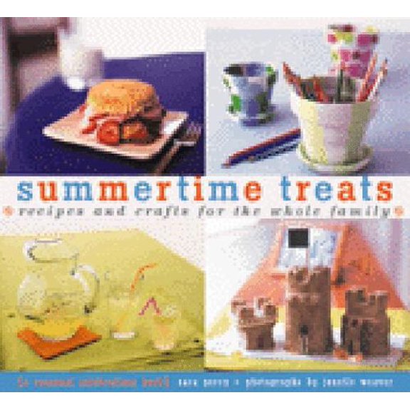 Pre-Owned Summertime Treats: Recipes and Crafts for the Whole Family (Paperback) 0811823237 9780811823234