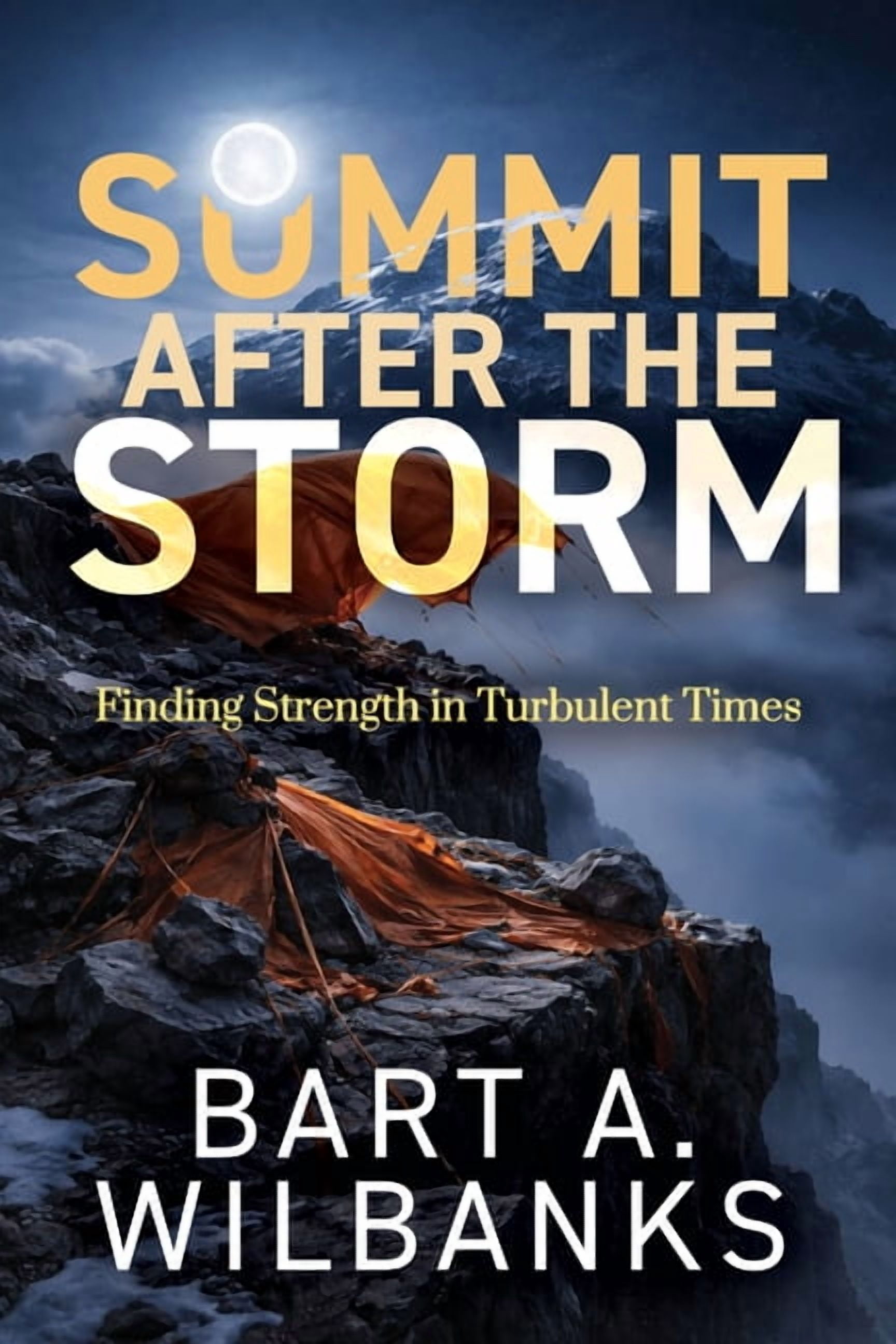 Summit After the Storm: Finding Strength in Turbulent Times, (Paperback)