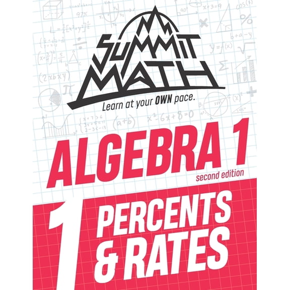 Guided Discovery Algebra 1 Series - 2nd Edition: Summit Math Algebra 1 Book 1: Percents & Rates (Paperback)