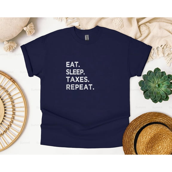 Summit84 Eat, Sleep, Taxes, Repeat Funny Tax Season Accountant T-Shirt, SW, Hoodie, for Unisex, up to size 5XL.