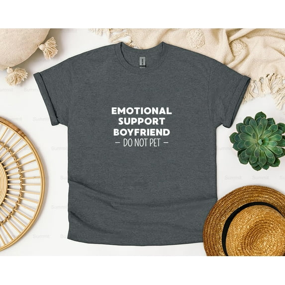 Summit85 Funny Couple Emotional Support Boyfriend, Do Not Pet T-Shirt, SW, Hoodie, for Unisex, up to size 5XL.