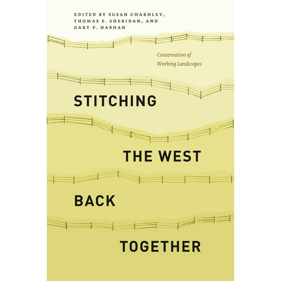 Summits: Environmental Science, Law, and Policy: Stitching the West Back Together : Conservation of Working Landscapes (Hardcover)