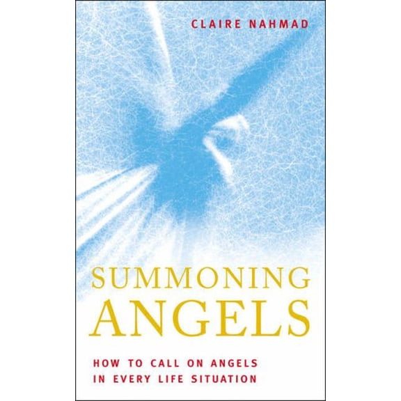 Pre-Owned Summoning Angels: How to Call on Angels in Every Life Situation (Paperback) 1842930702 9781842930700