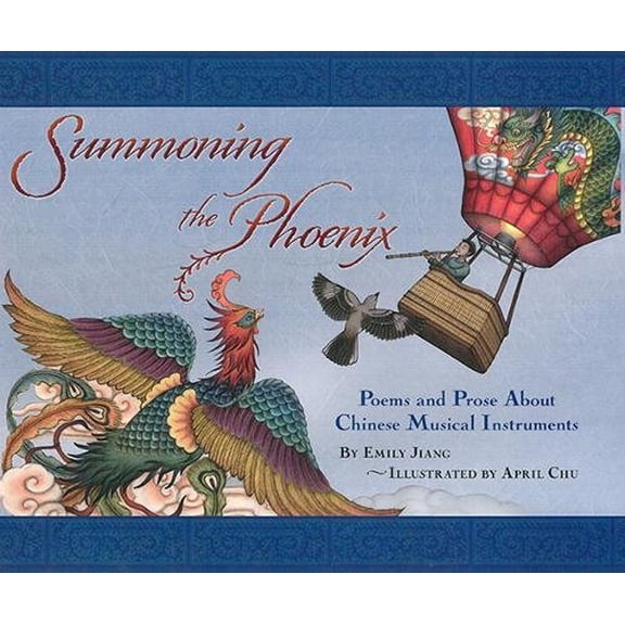 Pre-Owned Summoning the Phoenix: Poems and Prose about Chinese Musical Instruments (Hardcover) 1885008503 9781885008503