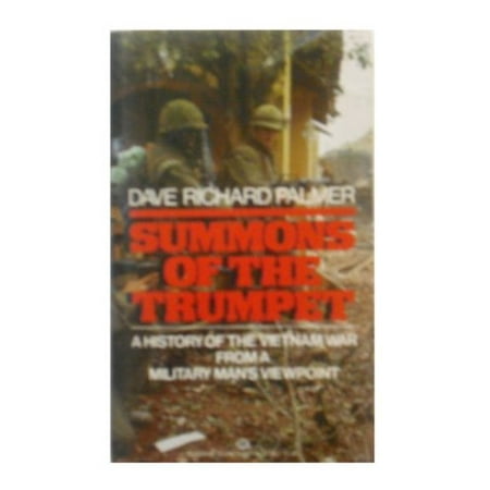 Summons of the Trumpet: A History of the Vietnam War from a Military Man s Viewpoint