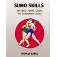 thumbnail image 1 of Sumo Skills: Instructional Guide for Competitive Sumo (Paperback), 1 of 1