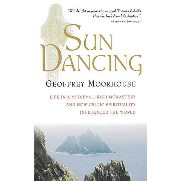 Pre-Owned Sun Dancing: Life in a Medieval Irish Monastery and How Celtic Spirituality Influenced the World (Paperback) 0156006022 9780156006026