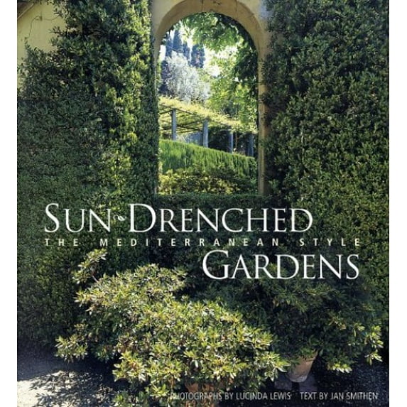 Pre-Owned Sun-Drenched Gardens: The Mediterranean Style (Hardcover) 0810932903 9780810932906