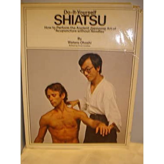 Pre-Owned Do-It-Yourself Shiatsu: How to Perform the Ancient Japanese Art of "Acupuncture Without Needles", 9780525474166, 0525474161, Paperback,
