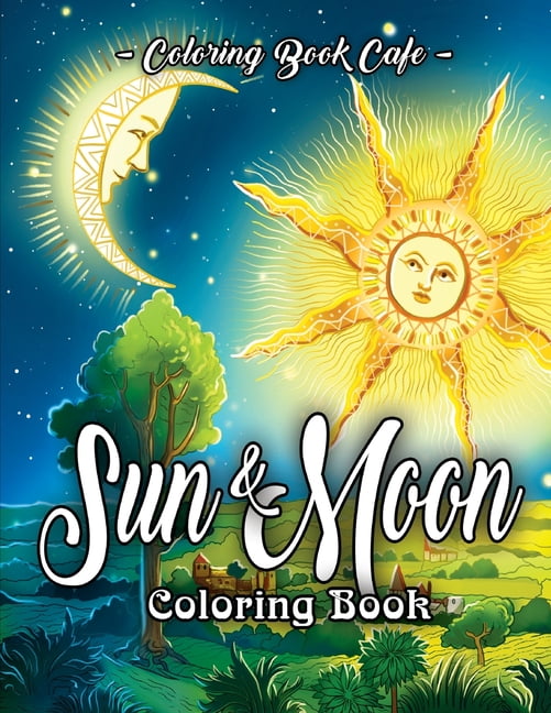 Sun and Moon Coloring Book : An Adult Coloring Book Featuring Beautiful ...