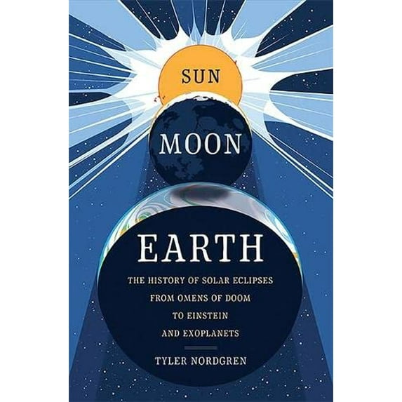 Pre-Owned Sun Moon Earth: The History of Solar Eclipses from Omens of Doom to Einstein and Exoplanets (Hardcover) 0465060927 9780465060924