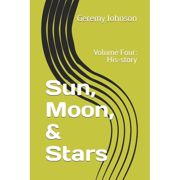 Sun, Moon & Stars Book Sun, Moon, & Stars: Volume Four: His-story, (Paperback)