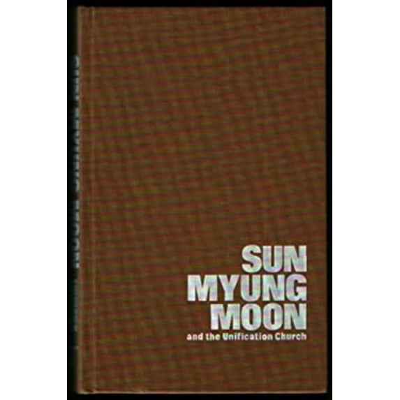 Pre-Owned Sun Myung Moon and the Unification Church (Hardcover) 0687406226 9780687406227