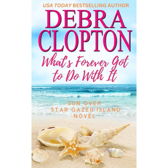 Sun Over Star Gazer Island What's Forever Got to Do With It, Book 3, (Paperback)