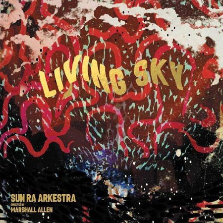 Sun Ra Arkestra - Living Sky - Music & Performance - CD