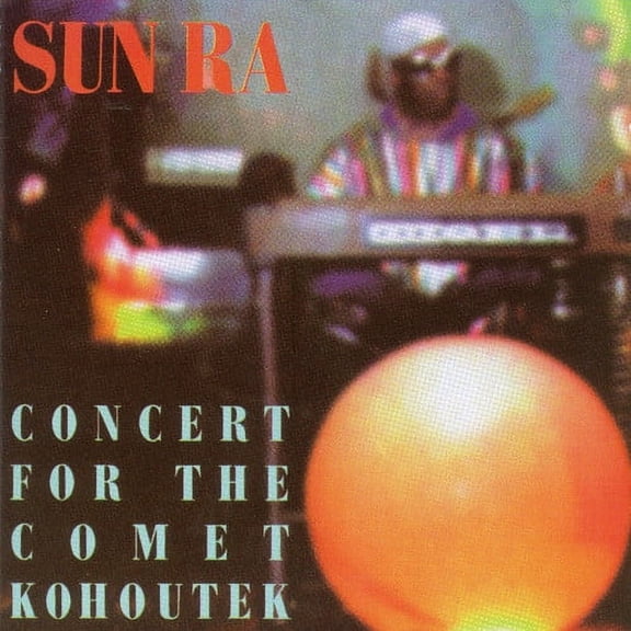 Sun Ra - Concert for the Comet Kohoutek - Music & Performance - CD